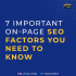 7 Important On-Page SEO Factors you need to know